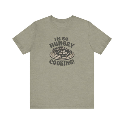I'm So Hungry, I Could Eat My Own Cooking — Retro Tee (Light)