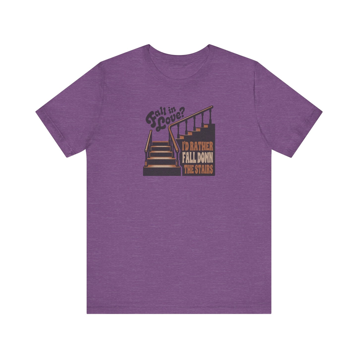 Fall in Love? I'd Rather Fall Down the Stairs — Retro Tee (Light)