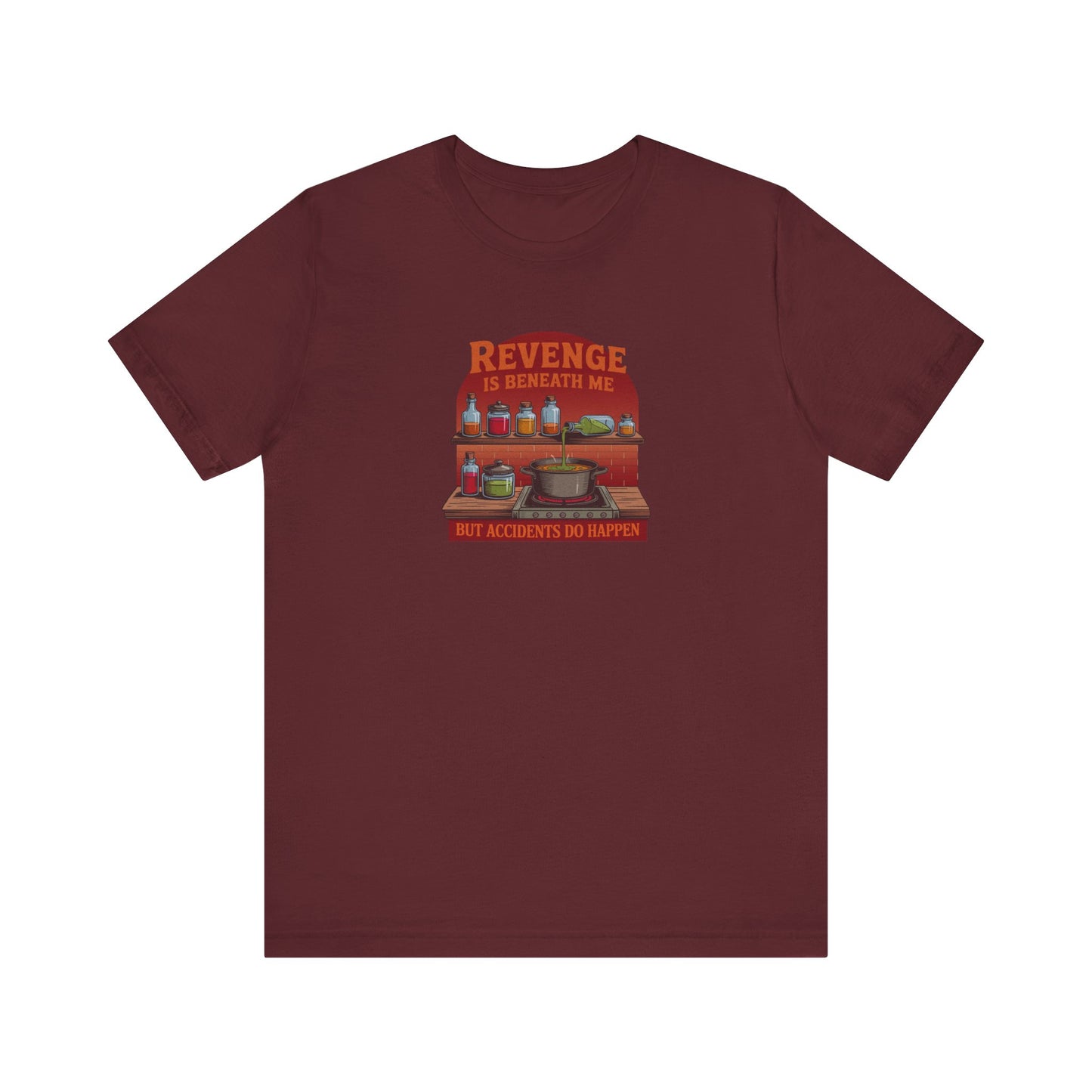Revenge is Beneath Me (But Accidents Happen) — Retro Tee (Dark)