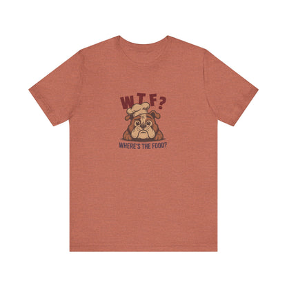 WTF? Where’s the Food? — Bulldog Chef Retro Tee (Light)
