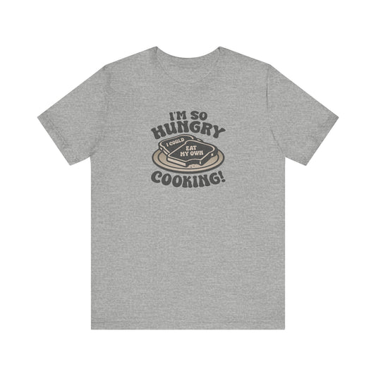 I'm So Hungry, I Could Eat My Own Cooking — Retro Tee (Light)
