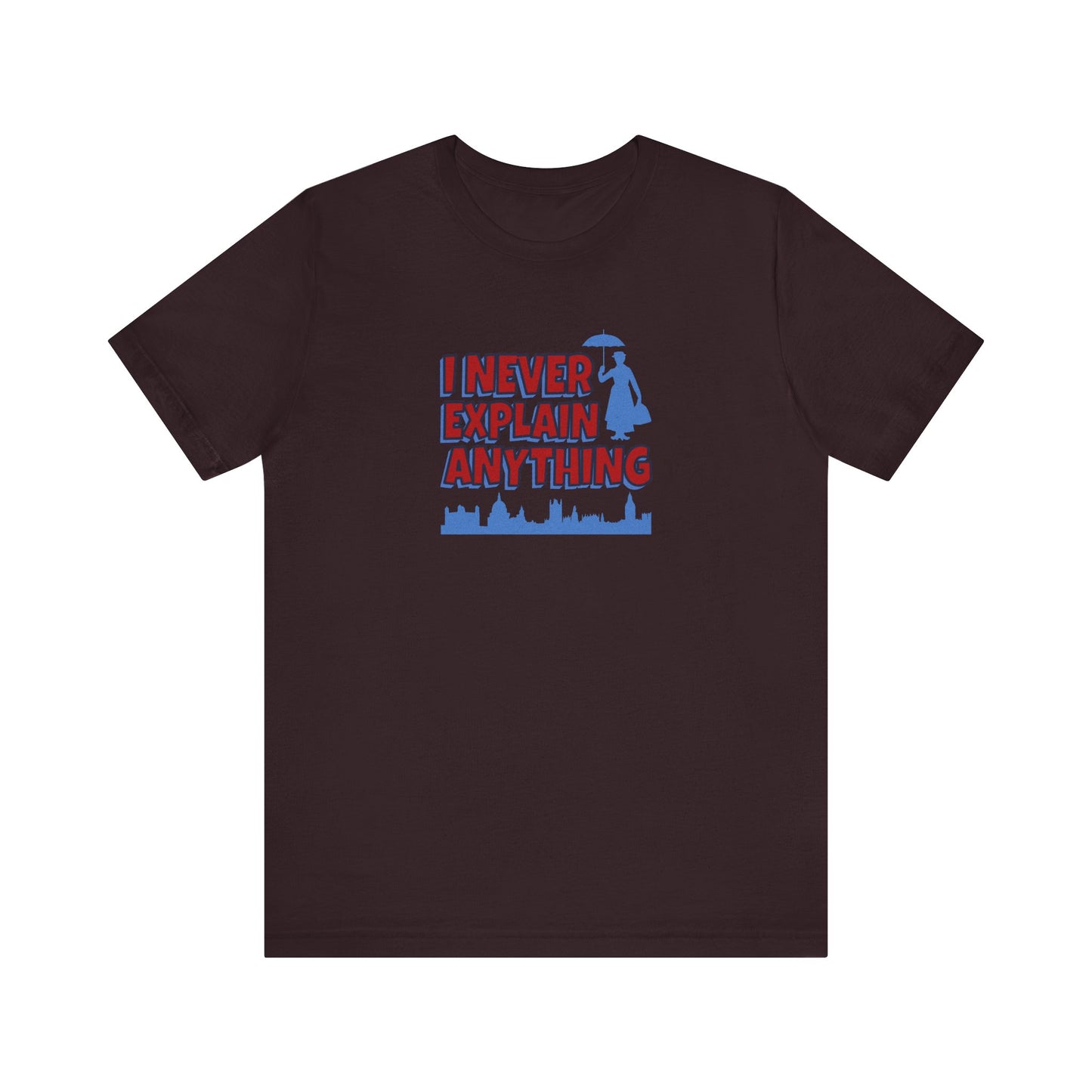 I Never Explain Anything — Mary Poppins Retro Tee (Dark)