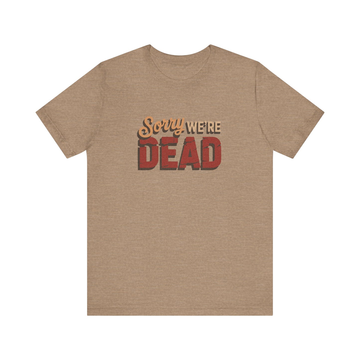 Sorry We’re Dead — Zombie Halloween Sign Retro Tee (Light)