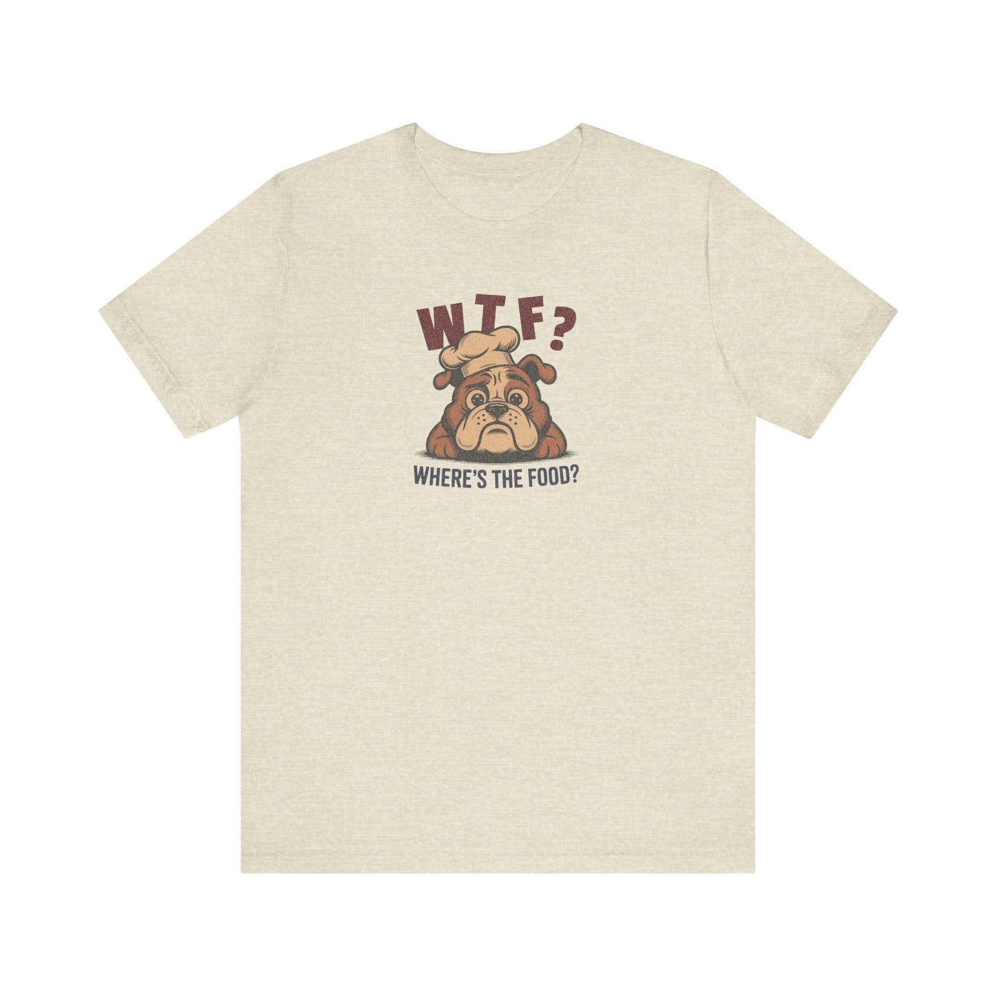 WTF? Where’s the Food? — Bulldog Chef Retro Tee (Light)