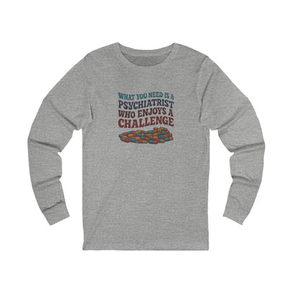 You Need a Psychiatrist — Dorothy Zbornak Long Sleeve (Light)