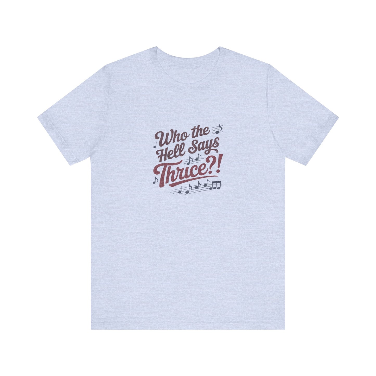 Who the Hell Says Thrice?! — Golden Girls Retro Tee (Light)