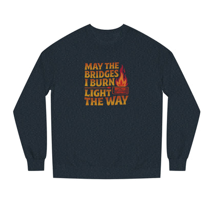May the Bridges I Burn Light the Way — Retro Sweatshirt (Dark)
