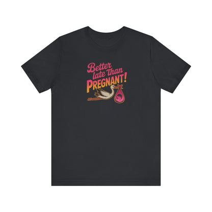 Better Late Than Pregnant! — Blanche Devereaux Retro Tee (Dark)