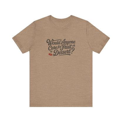 Would Anyone Care for Fruit or Dessert? — Clue Retro Tee (Light)