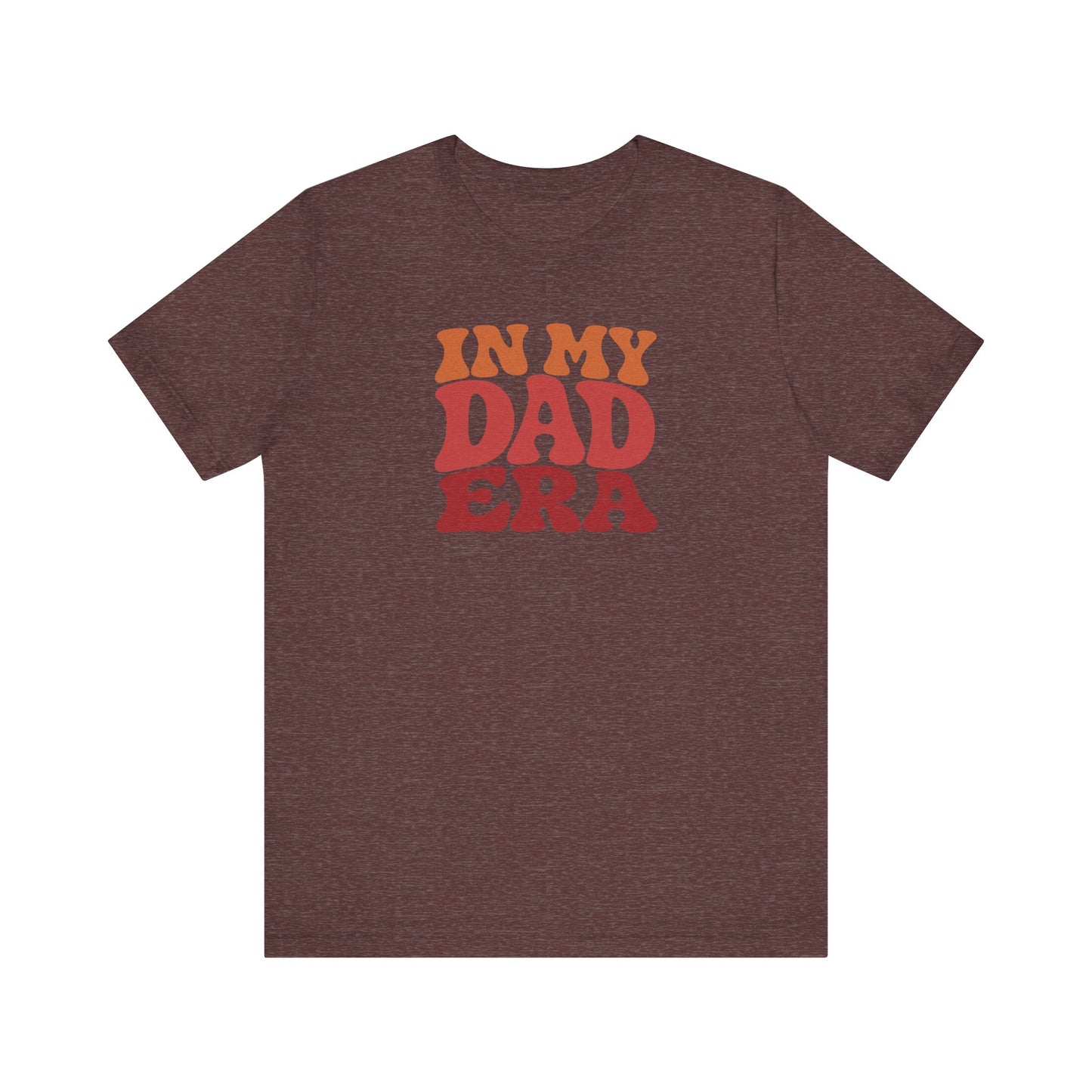 In My Dad Era Shirt - Funny Dad Gift, Retro Fatherhood Tee