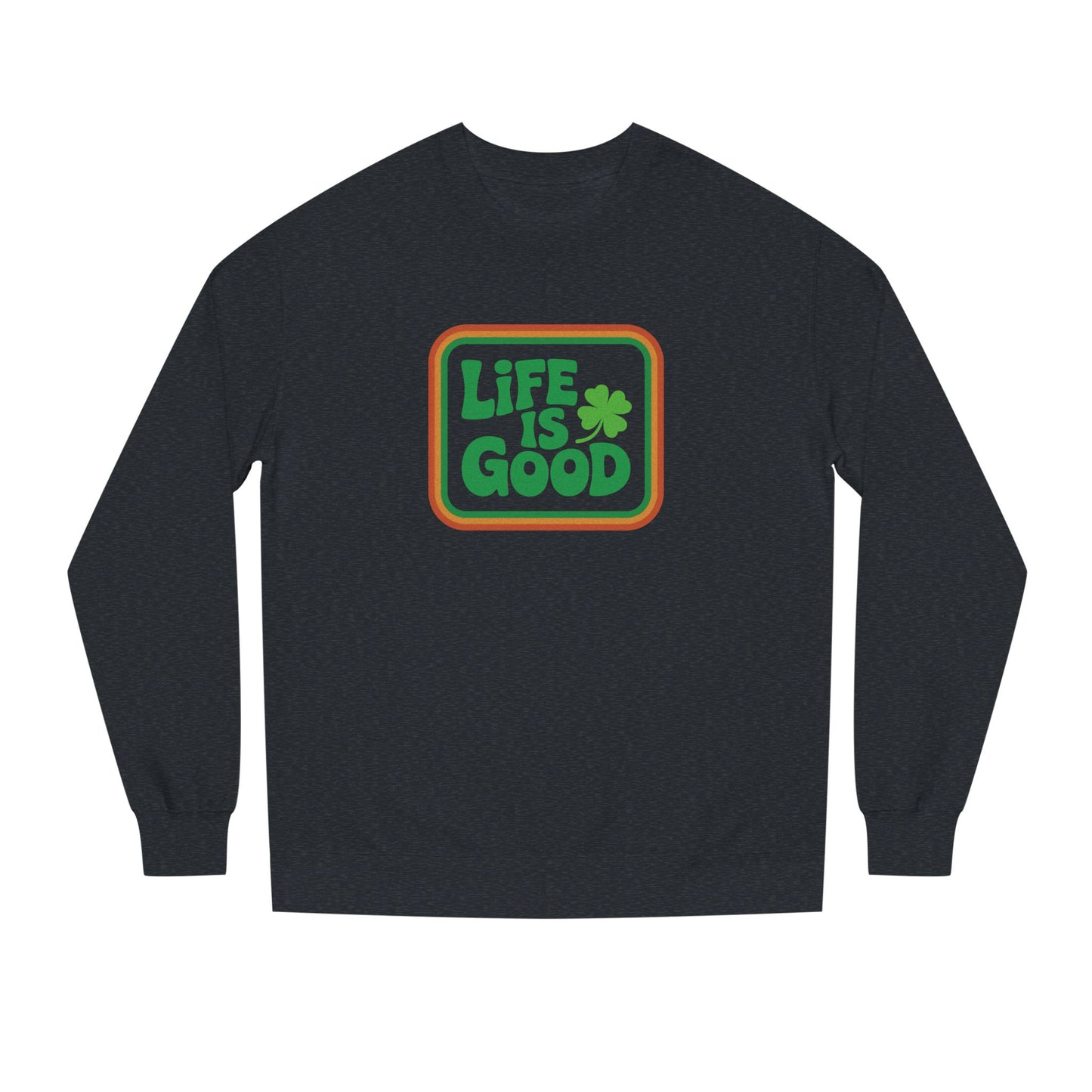 Life Is Good, Shamrock Style — St. Patrick’s Retro Sweatshirt (Dark)