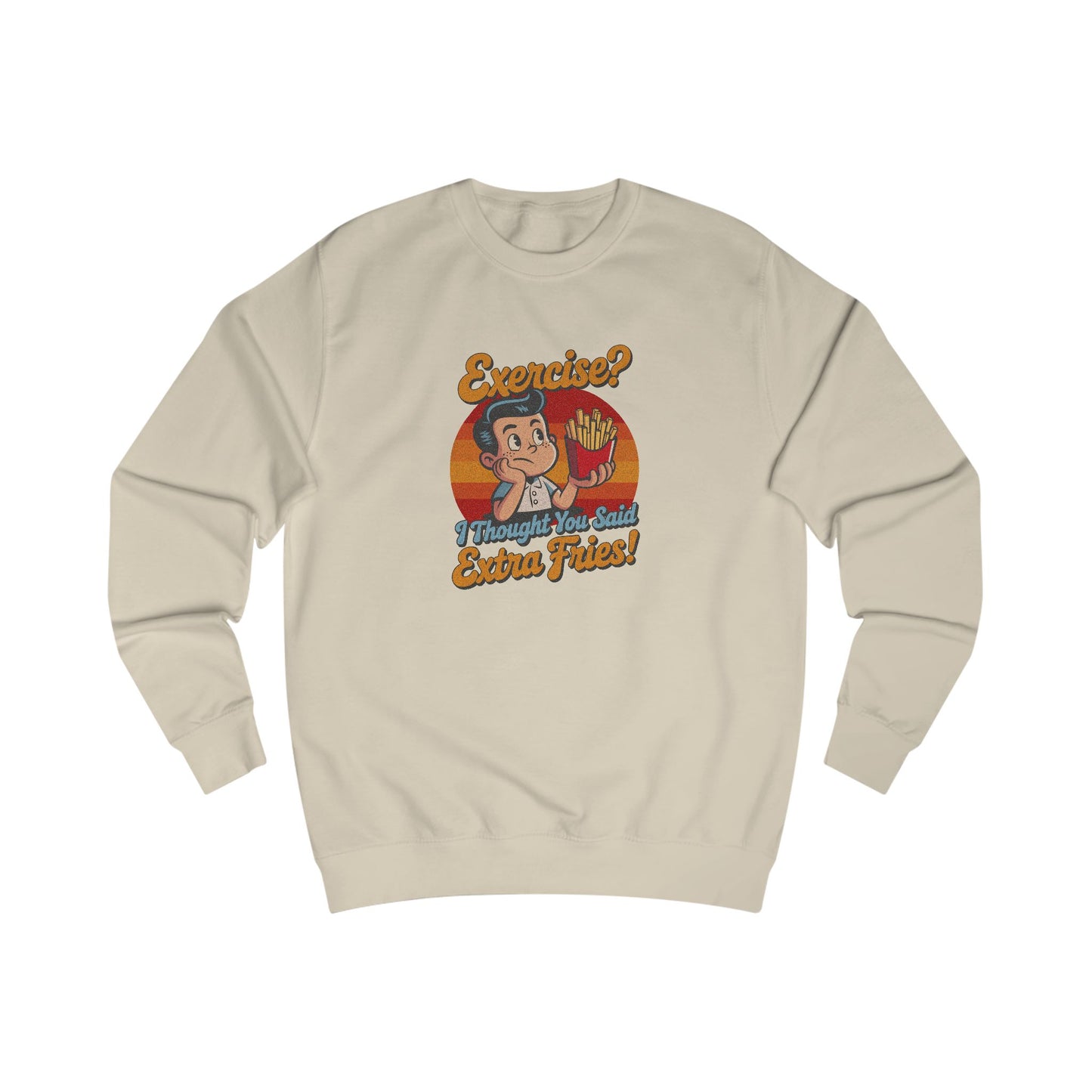 Exercise? I Thought You Said Extra Fries! — Retro Sweatshirt (Light)