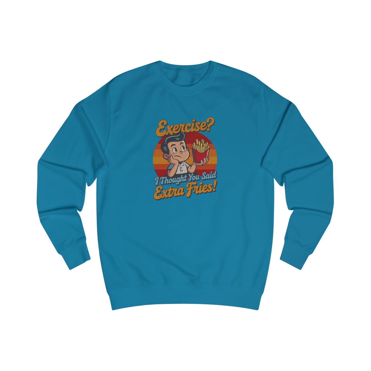 Exercise? I Thought You Said Extra Fries! — Retro Sweatshirt (Light)