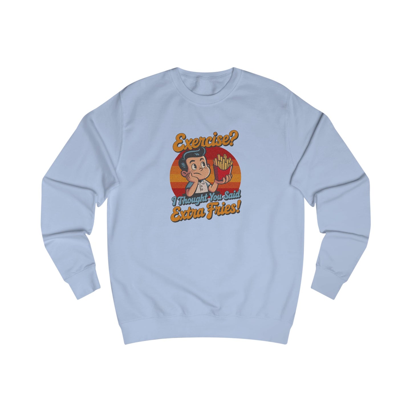 Exercise? I Thought You Said Extra Fries! — Retro Sweatshirt (Light)