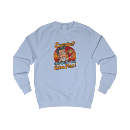 Exercise? I Thought You Said Extra Fries! — Retro Sweatshirt (Light)