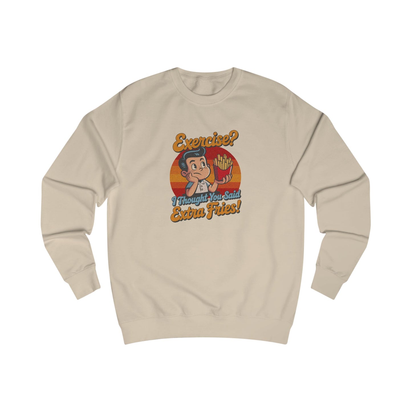 Exercise? I Thought You Said Extra Fries! — Retro Sweatshirt (Light)