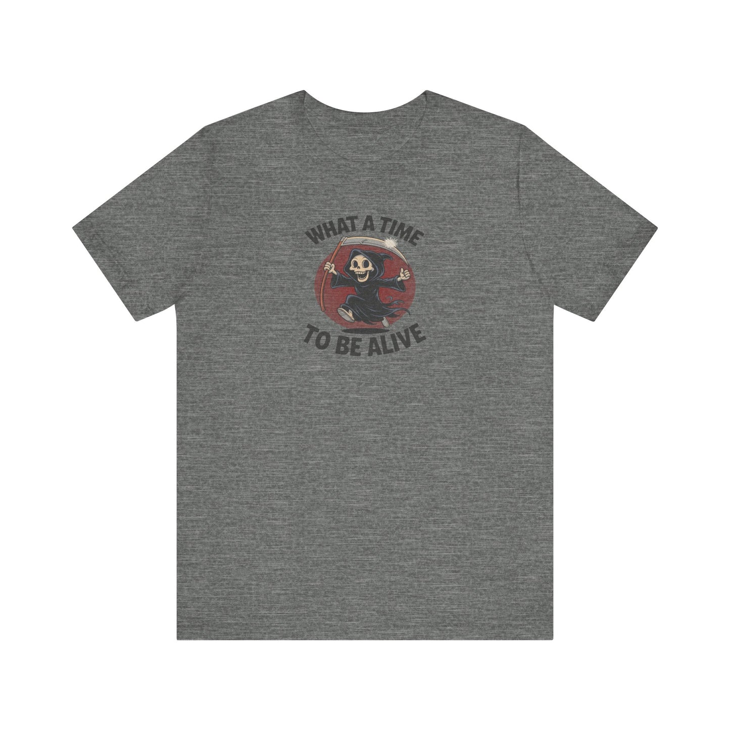 What a Time to Be Alive — Not-So-Grim Reaper Retro Tee (Light)