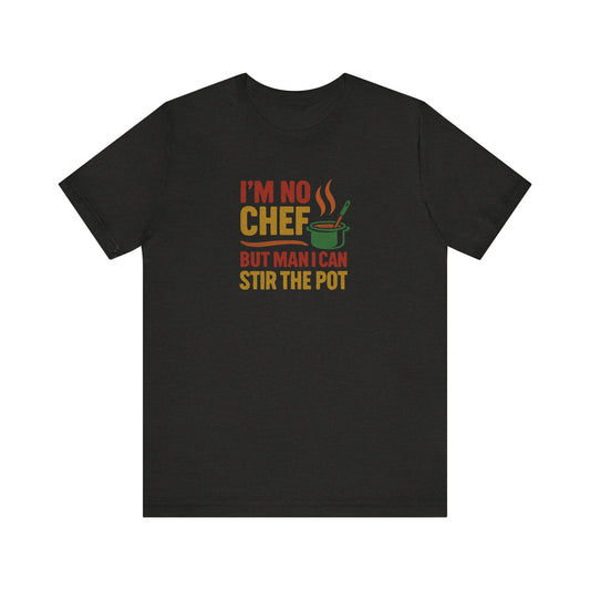 I'm No Chef, But Man I Stir the Pot — Retro Tee (Dark)