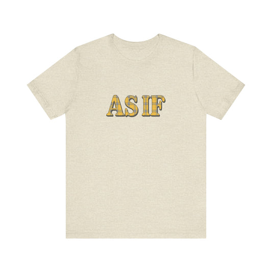 As If — Clueless Cher Horowitz Quote Retro Tee (Light)