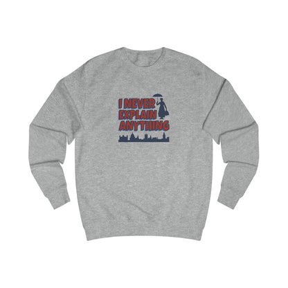 I Never Explain Anything — Mary Poppins Retro Sweatshirt (Light)