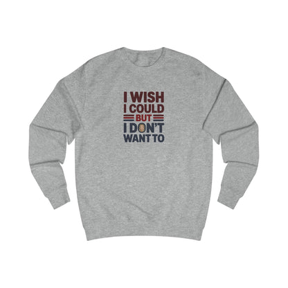 I Wish I Could, But I Don't Want To — Phoebe Buffay Sweatshirt (Light)