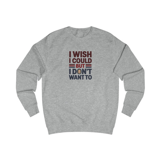 I Wish I Could, But I Don't Want To — Phoebe Buffay Sweatshirt (Light)