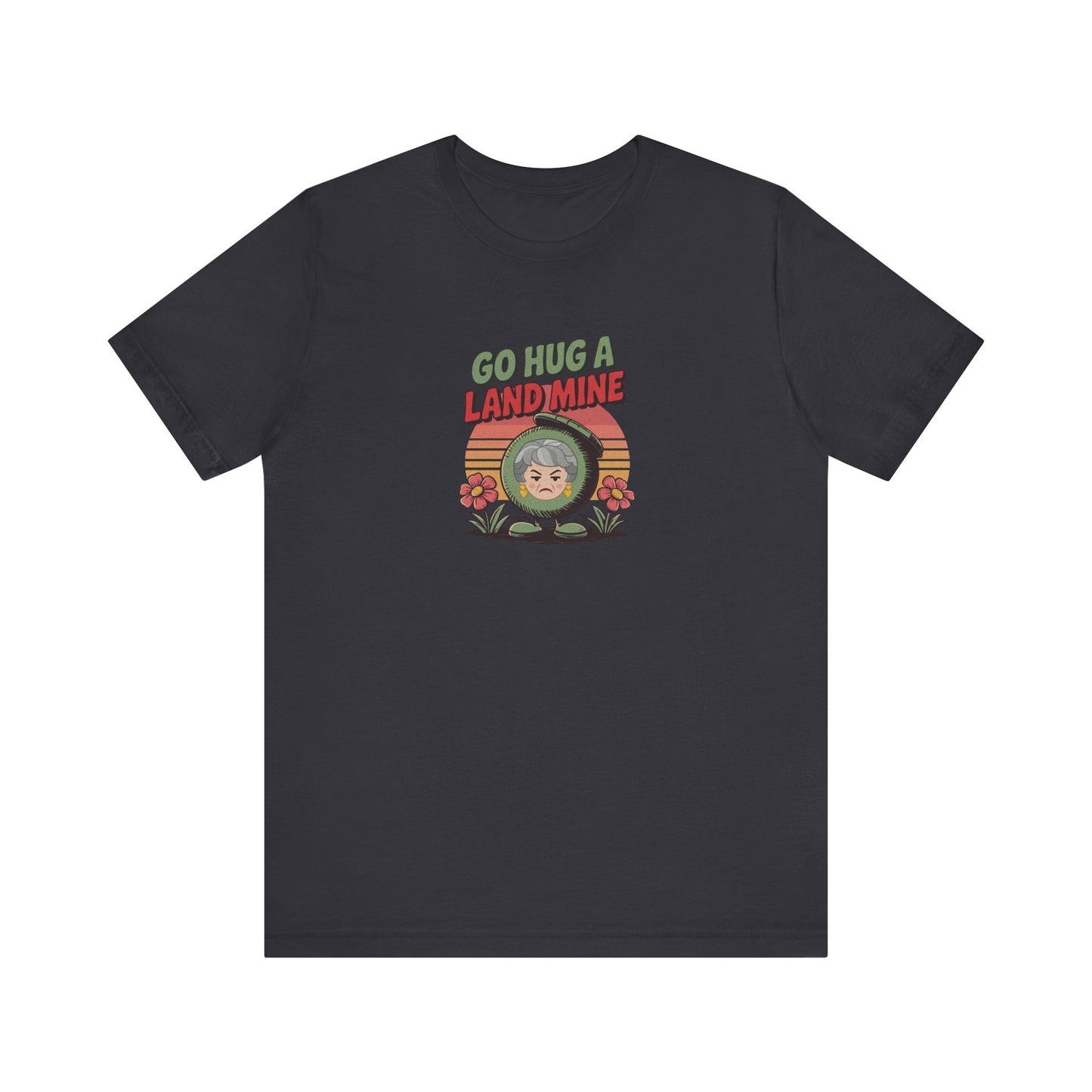 Go Hug a Land Mine — Dorothy Zbornak Retro Tee (Dark)