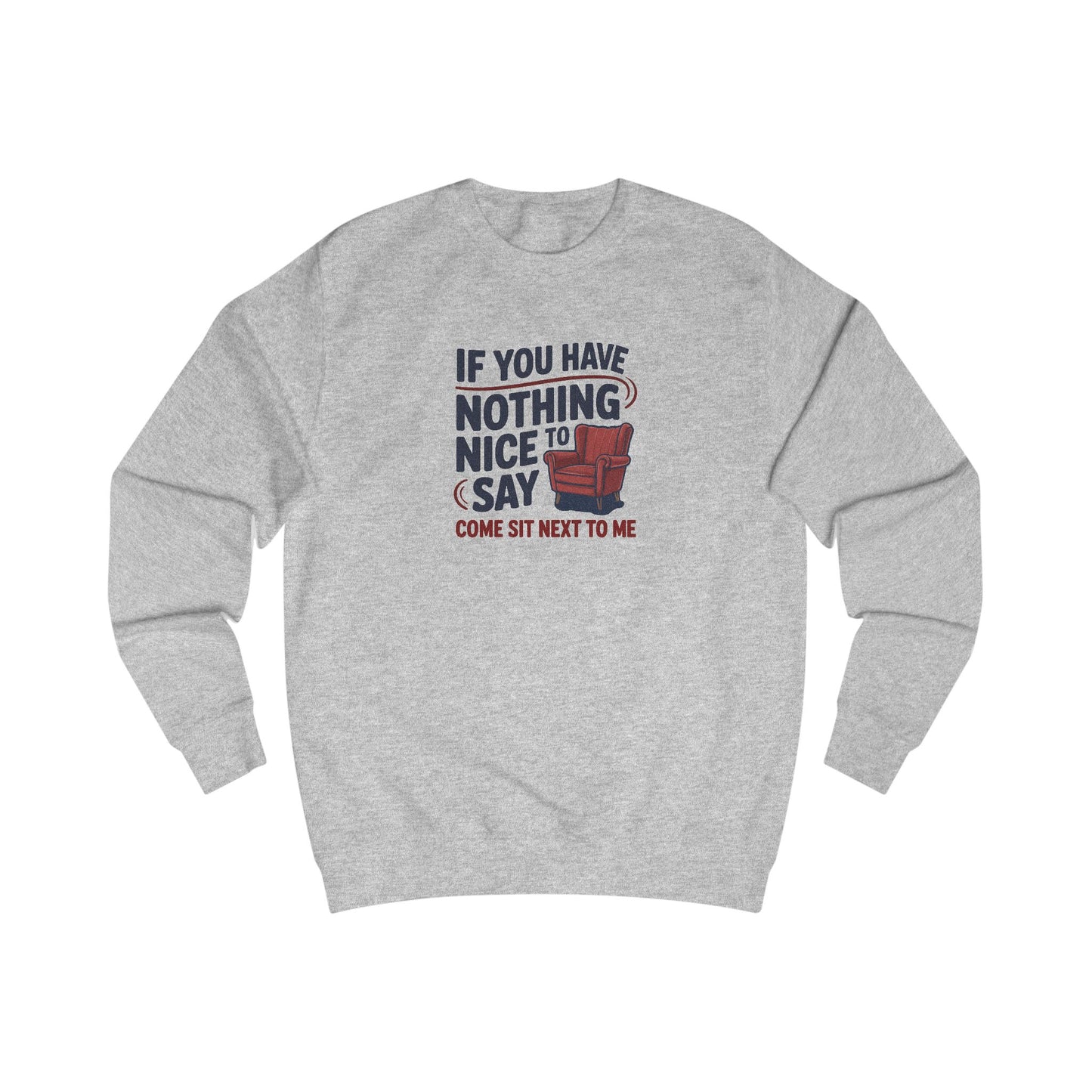 Nothing Nice to Say? Come Sit Next to Me — Retro Sweatshirt (Light)