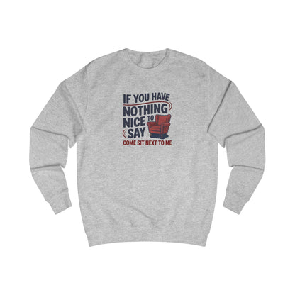 Nothing Nice to Say? Come Sit Next to Me — Retro Sweatshirt (Light)
