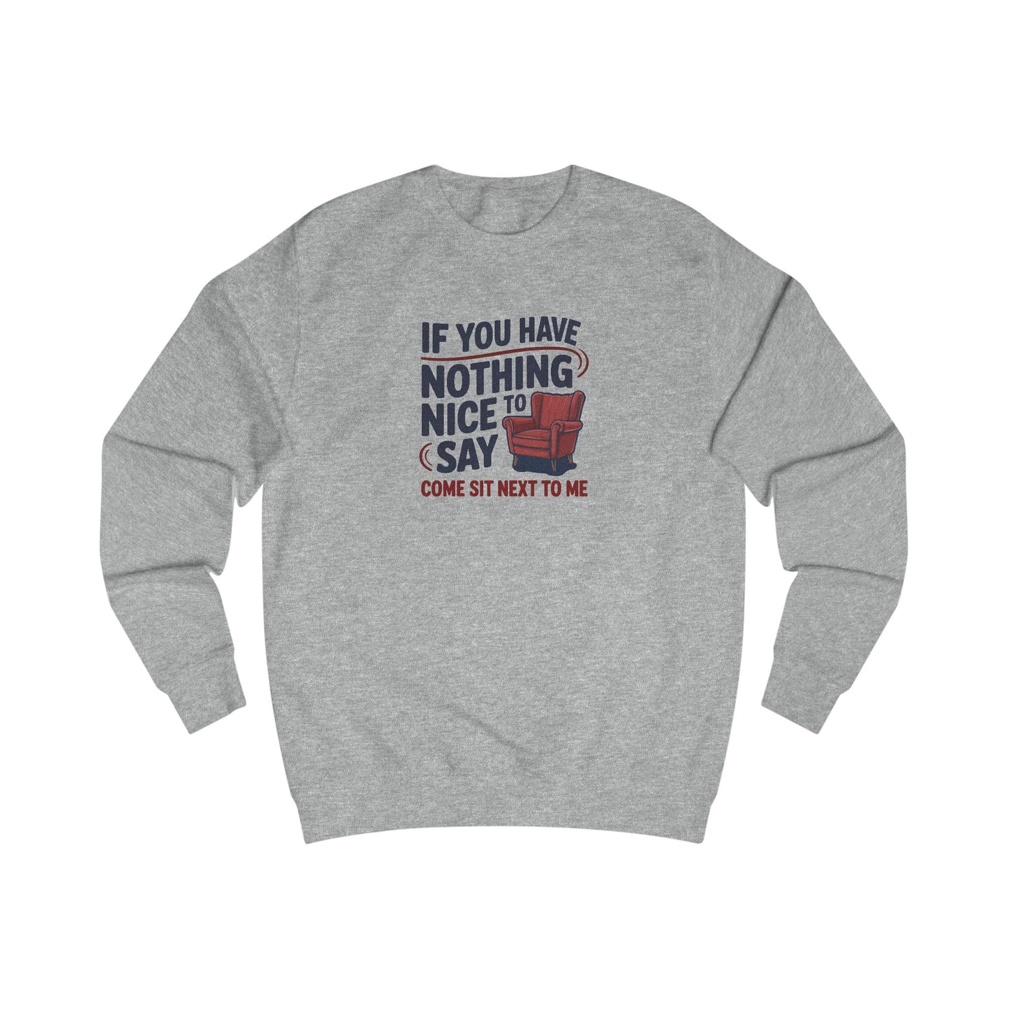 Nothing Nice to Say? Come Sit Next to Me — Retro Sweatshirt (Light)