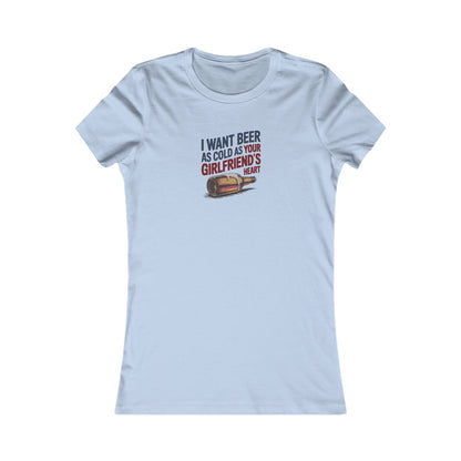 I Want Beer As Cold As Your Girlfriend’s Heart — Retro Women's Tee (Light)
