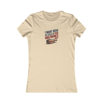 I Want Beer As Cold As Your Girlfriend’s Heart — Retro Women's Tee (Light)