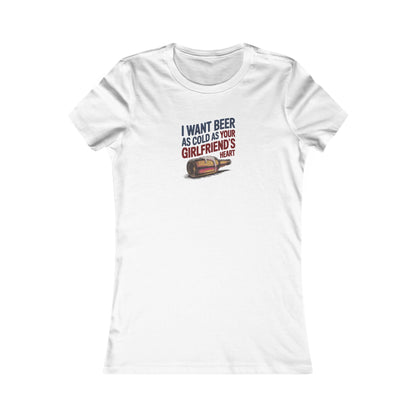 I Want Beer As Cold As Your Girlfriend’s Heart — Retro Women's Tee (Light)