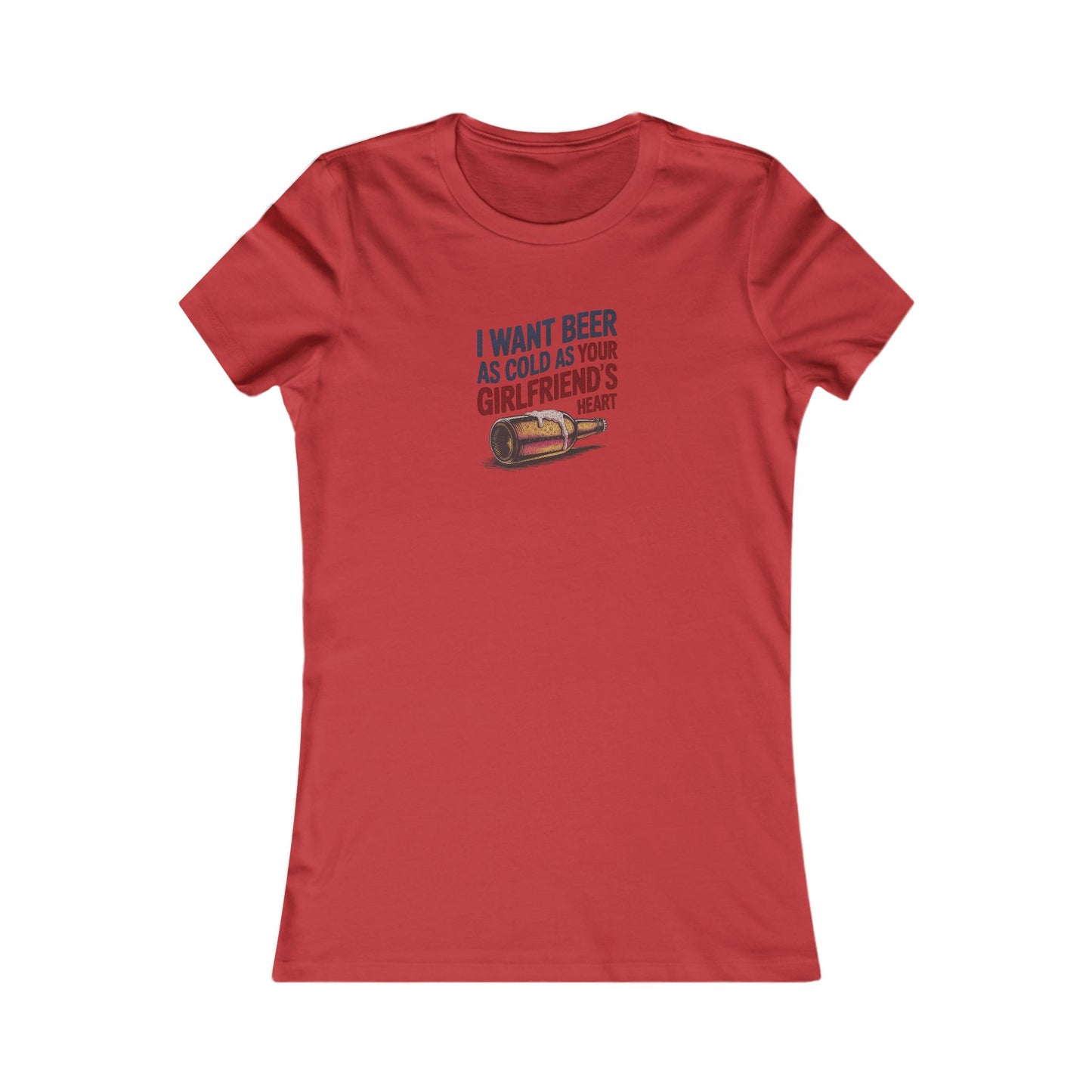 I Want Beer As Cold As Your Girlfriend’s Heart — Retro Women's Tee (Light)