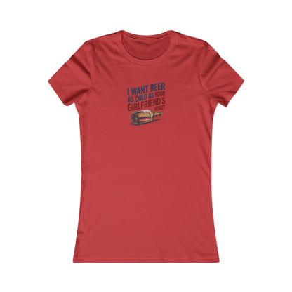 I Want Beer As Cold As Your Girlfriend’s Heart — Retro Women's Tee (Light)