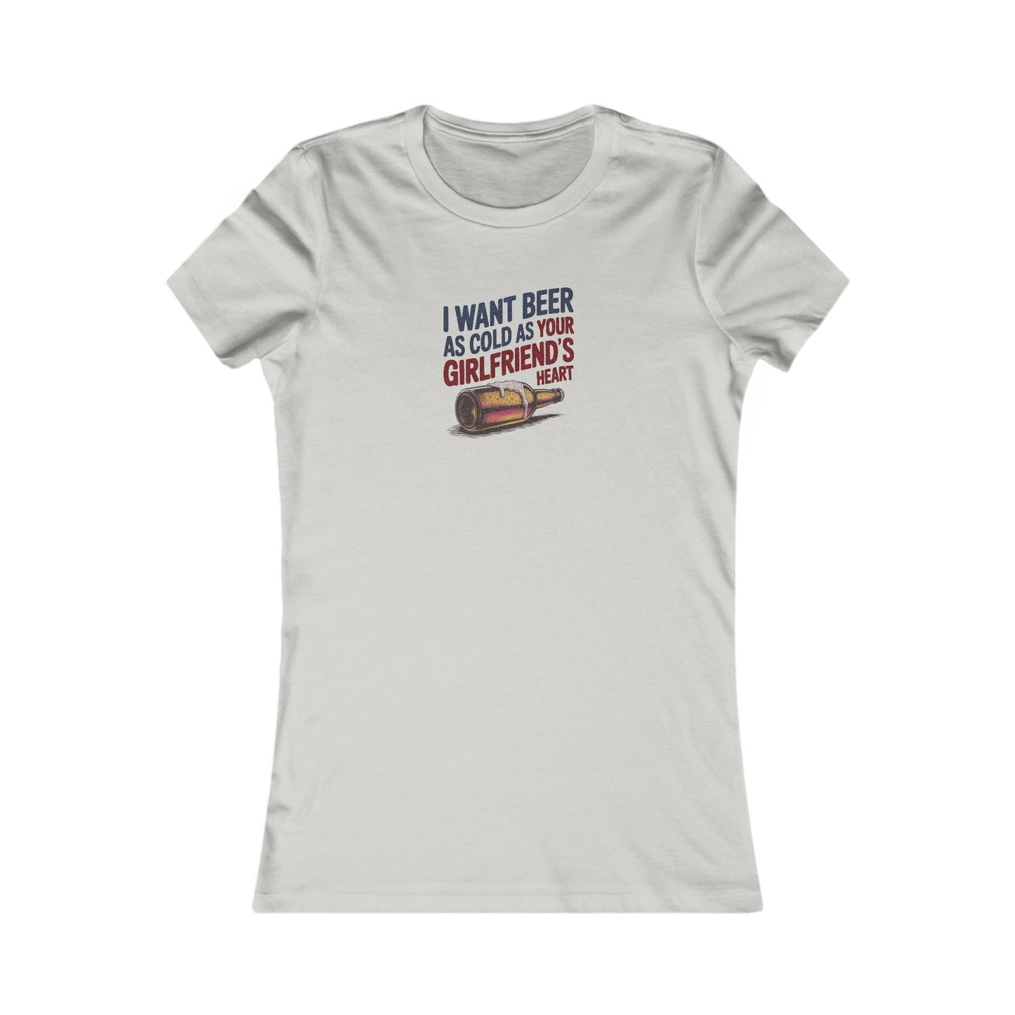 I Want Beer As Cold As Your Girlfriend’s Heart — Retro Women's Tee (Light)