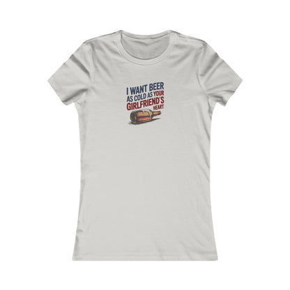 I Want Beer As Cold As Your Girlfriend’s Heart — Retro Women's Tee (Light)