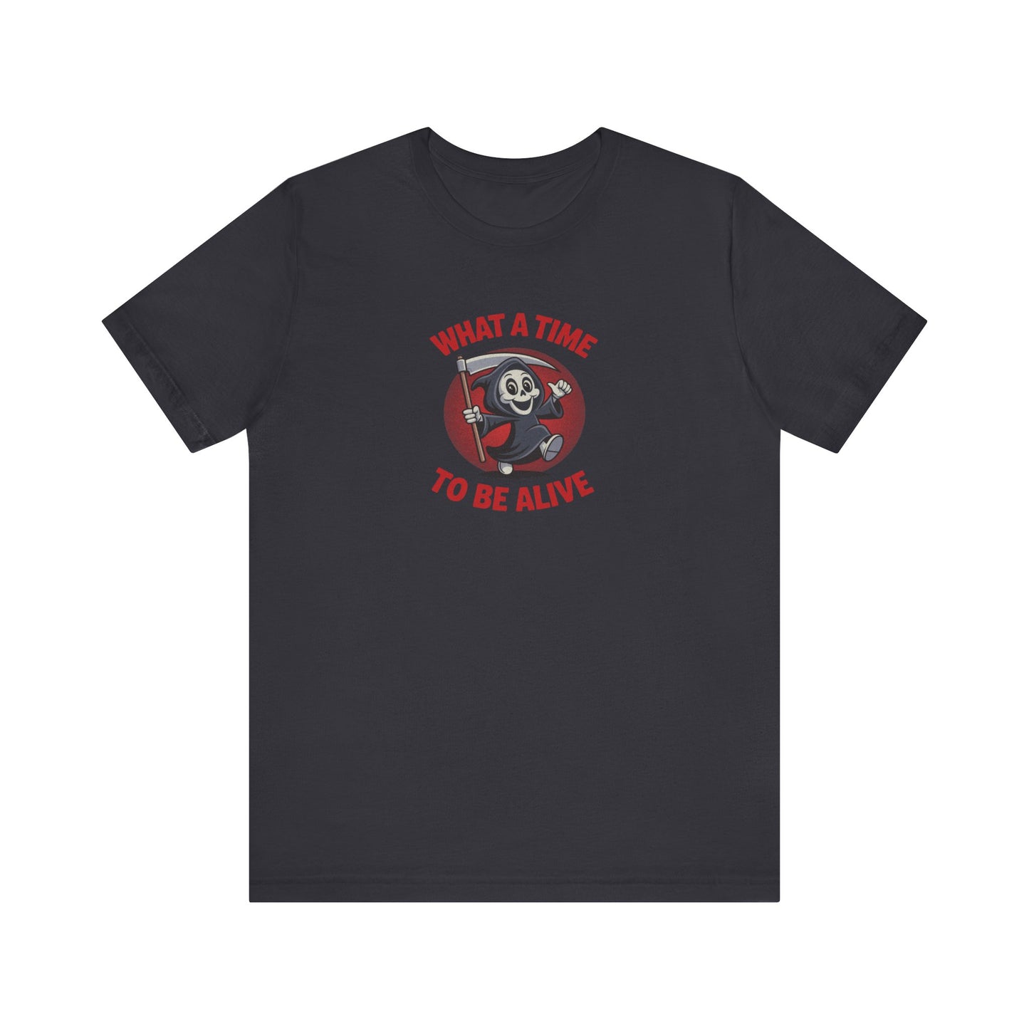 What a Time to Be Alive (Cute) — Lil Reaper Retro Tee (Dark)