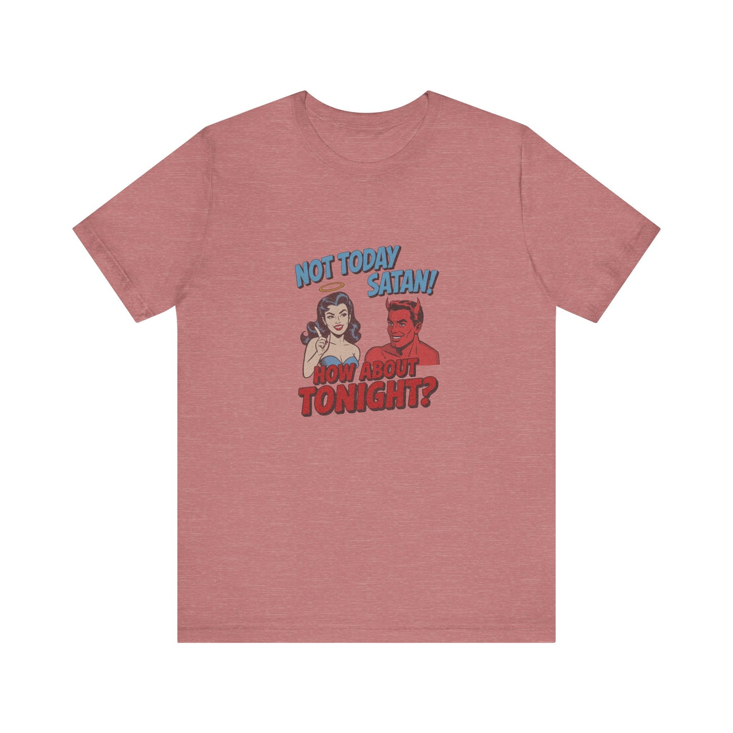 Not Today Satan (How About Tonight?) — Retro Tee (Light)