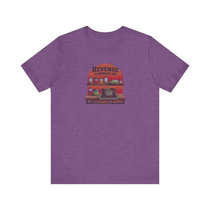 Revenge is Beneath Me (But Accidents Happen) — Retro Tee (Light)