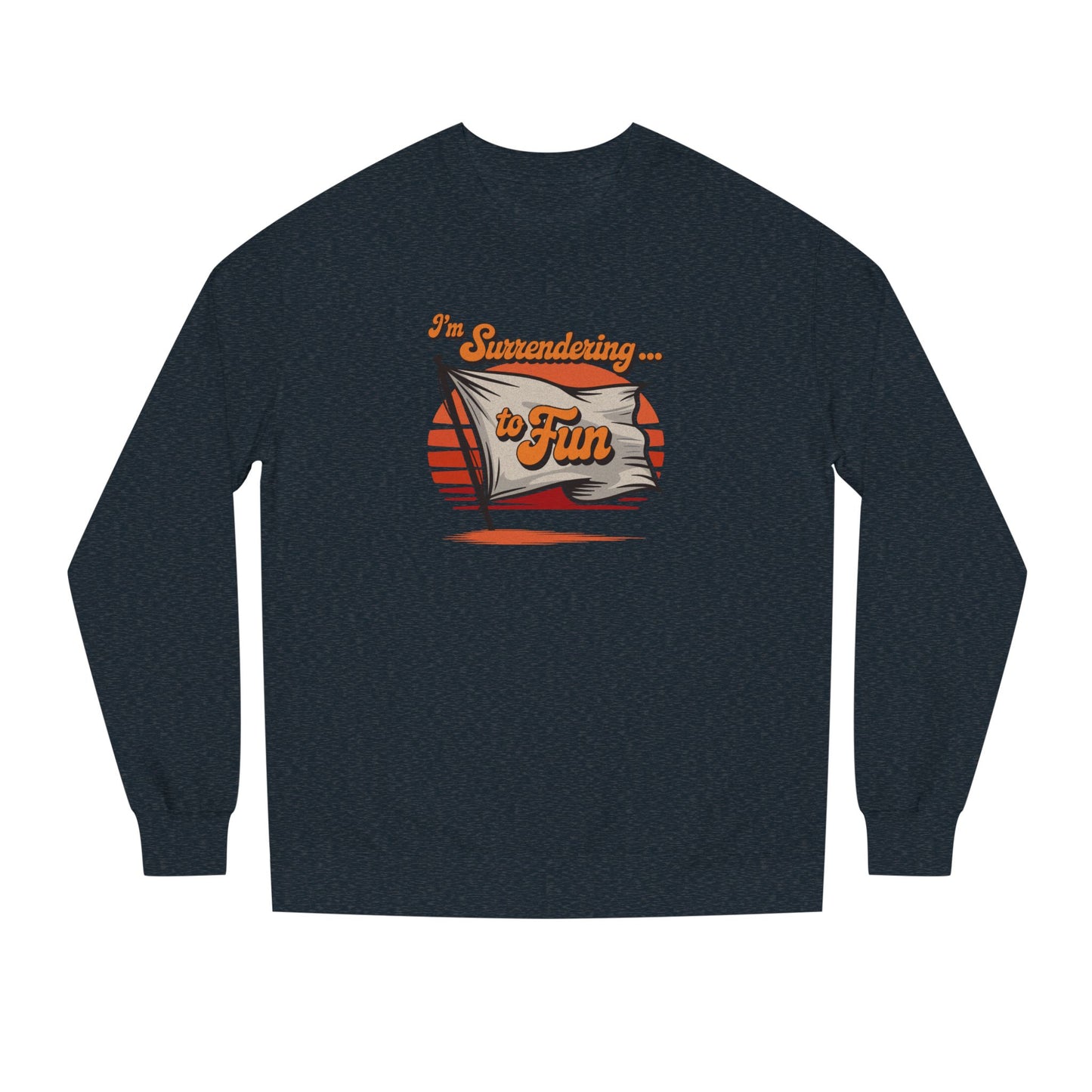 I'm Surrendering to Fun — Fun with Flags Retro Sweatshirt (Dark)