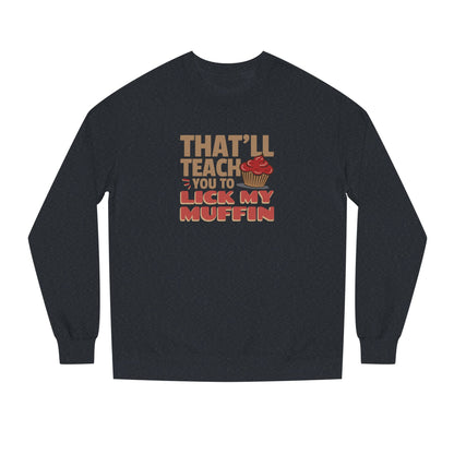 That'll Teach You to Lick My Muffin — Friends Retro Sweatshirt (Dark)