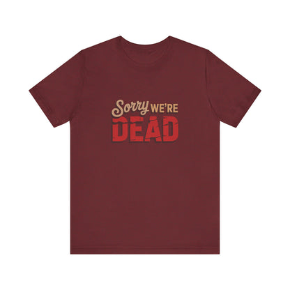 Sorry We’re Dead — Zombie Halloween Sign Retro Tee (Dark)