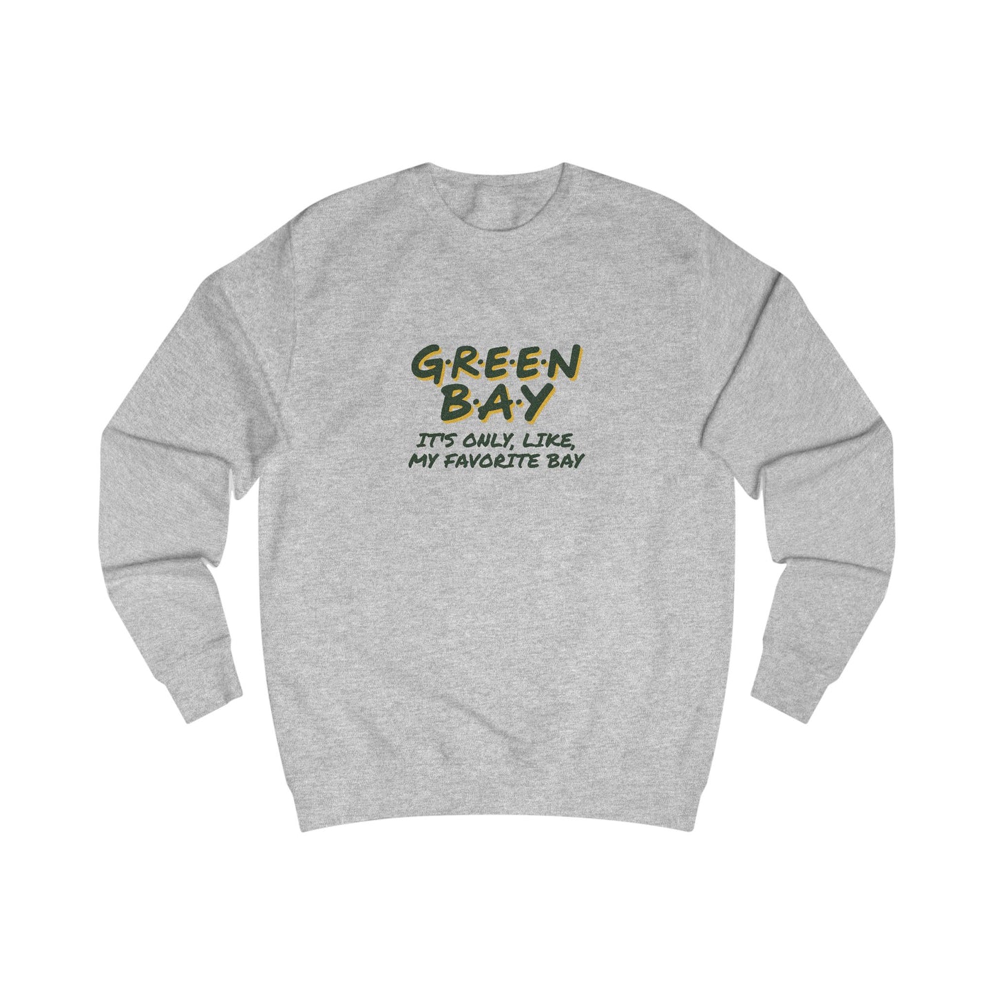 Green Bay (My Favorite Bay) — Phoebe Buffay Football Sweatshirt (Light)