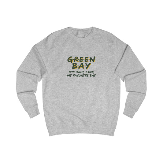 Green Bay (My Favorite Bay) — Phoebe Buffay Football Sweatshirt (Light)