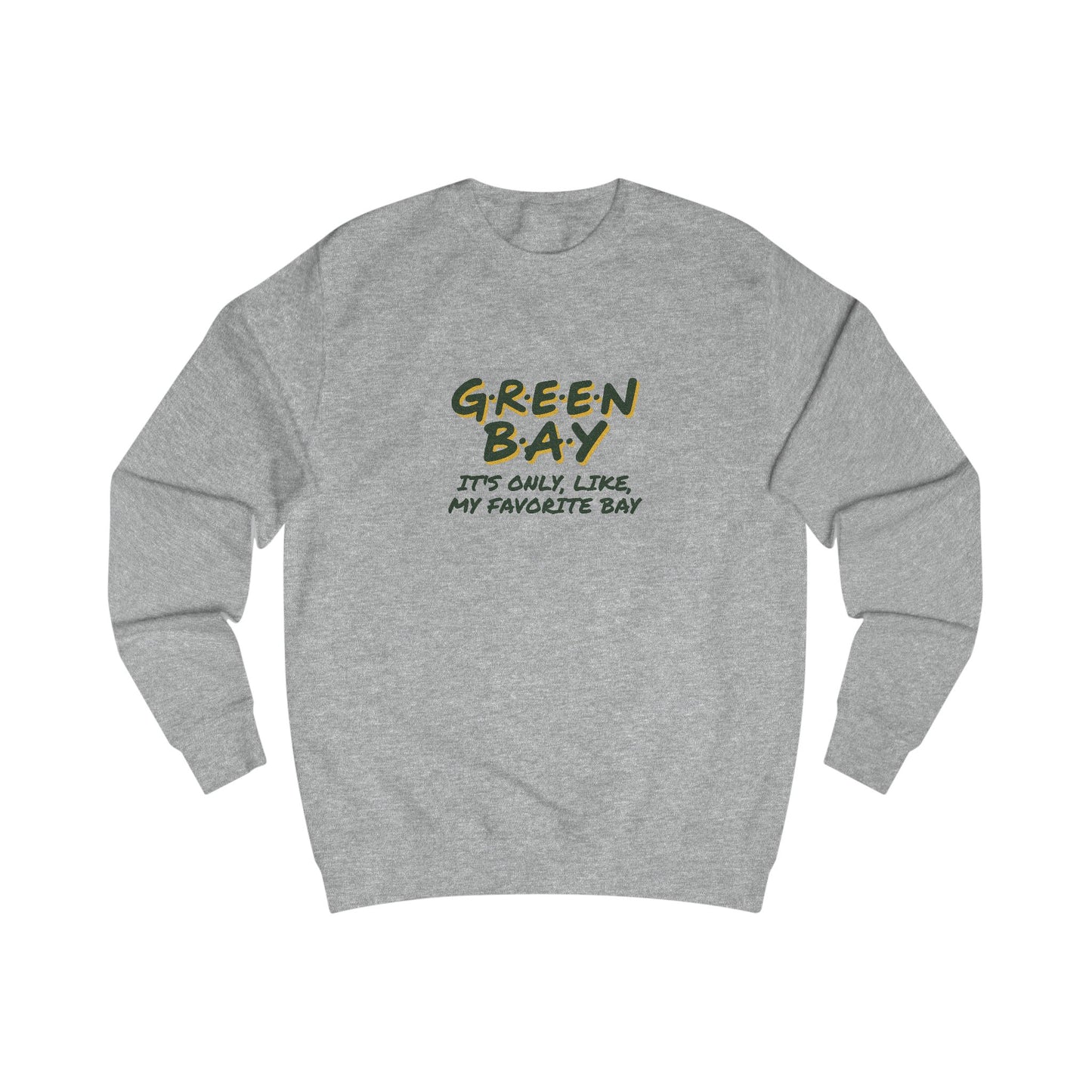 Green Bay (My Favorite Bay) — Phoebe Buffay Football Sweatshirt (Light)