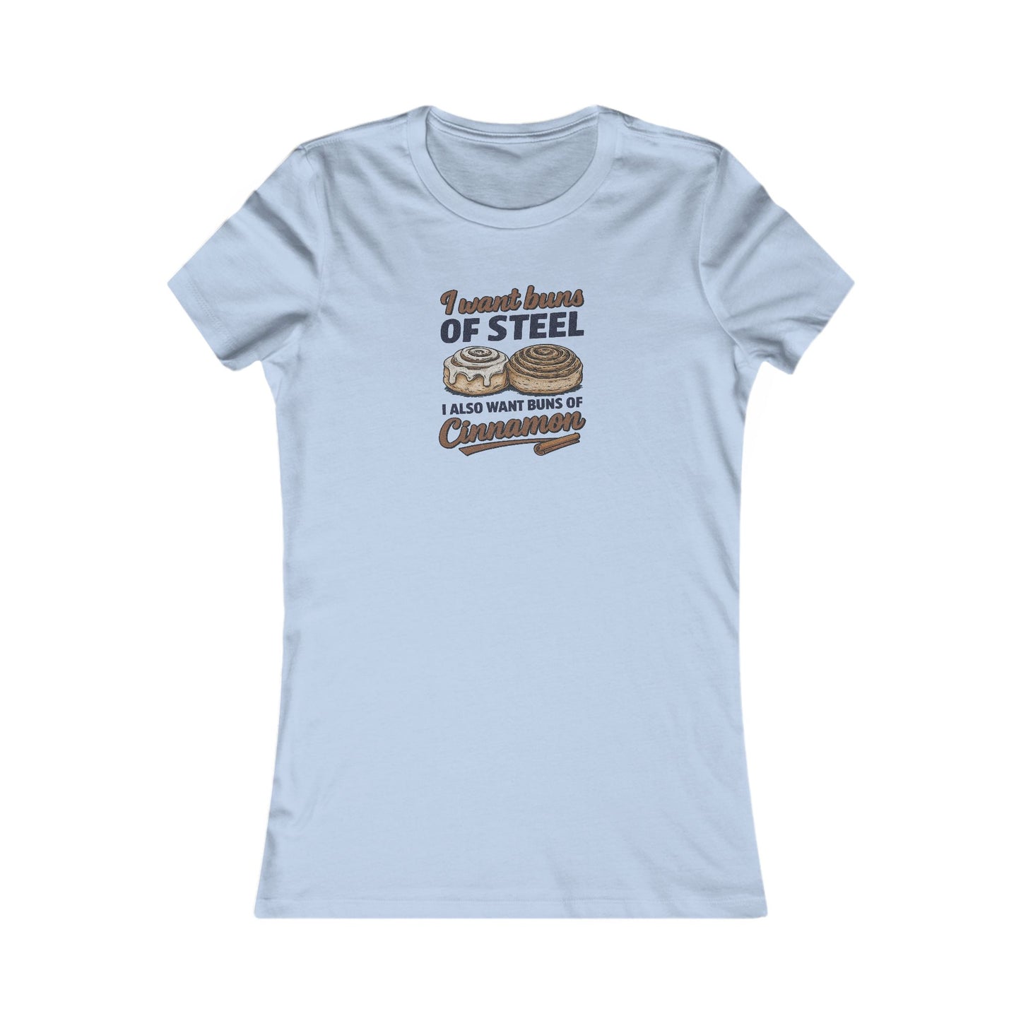 Buns of Steel (and Cinnamon) — Workout Women's Tee (Light)