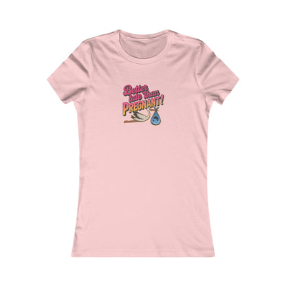 Better Late Than Pregnant! — Blanche Devereaux Women's Tee (Light)