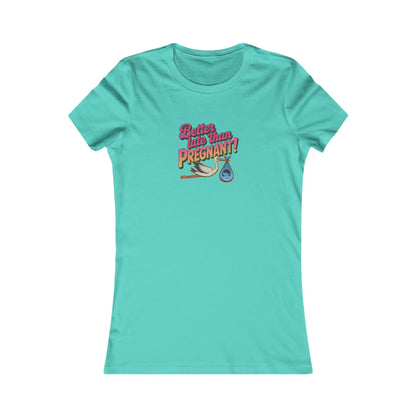 Better Late Than Pregnant! — Blanche Devereaux Women's Tee (Light)