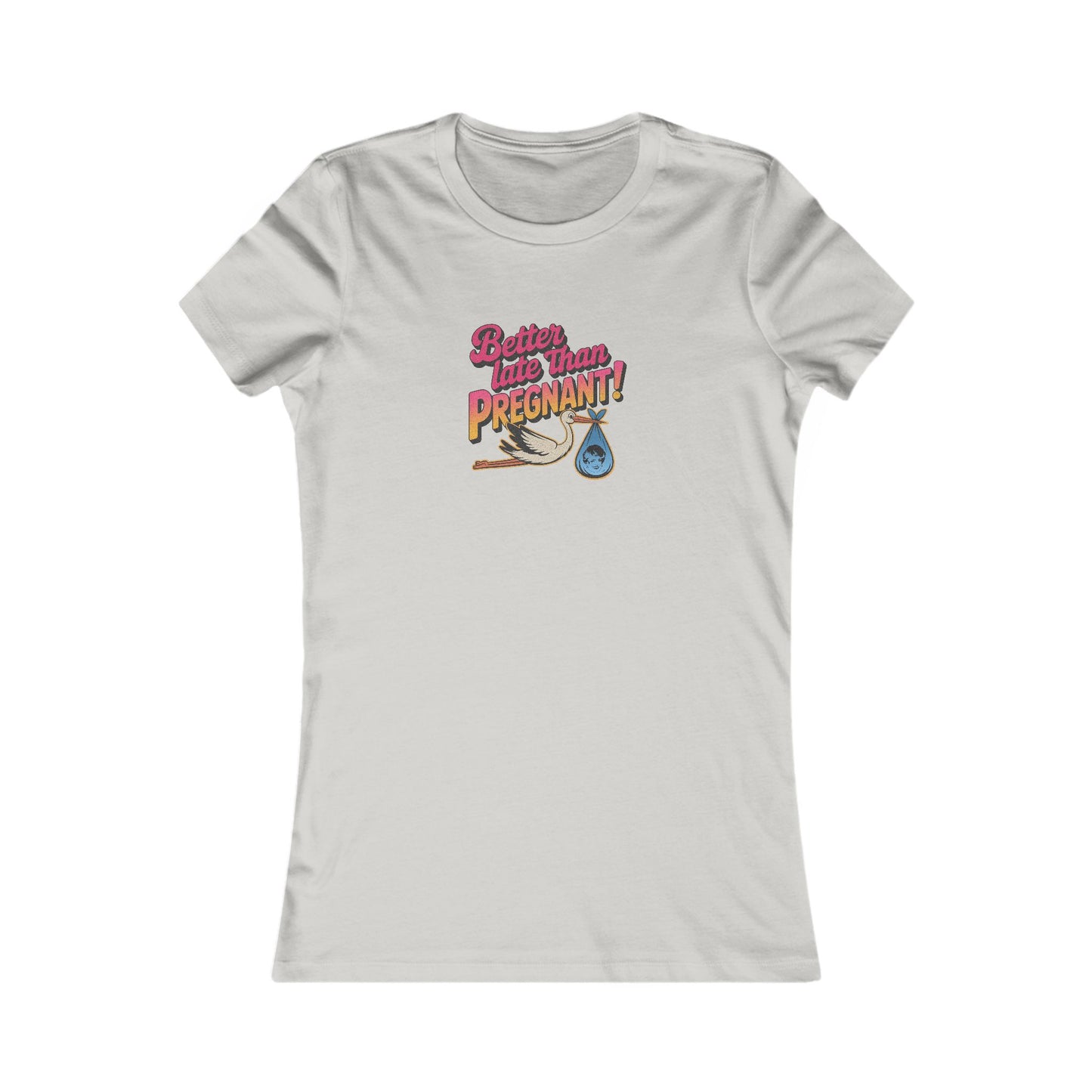 Better Late Than Pregnant! — Blanche Devereaux Women's Tee (Light)
